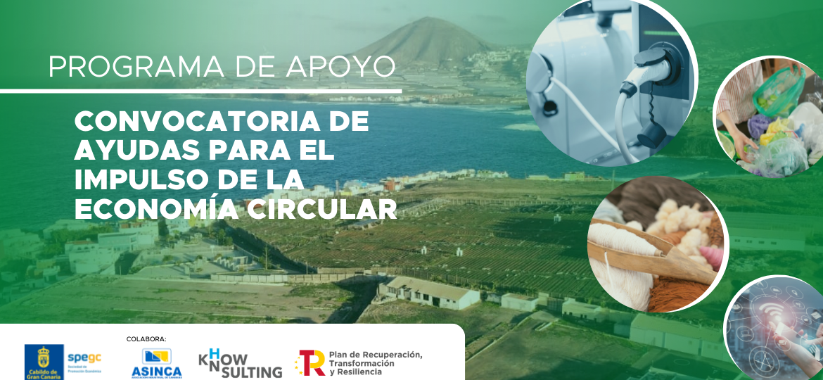 PROGRAMA DE APOYO - CONVOCATORIA DE AYUDAS PARA EL IMPULSO DE LA ECONOMÍA CIRCULAR